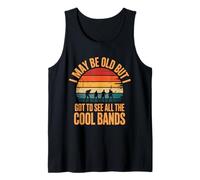 I May Be Old But I Got to See All The Cool Bands Tank Top