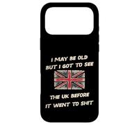 i may be old but i got to see UK before it went to sh!t Case for iPhone 17 Pro Max