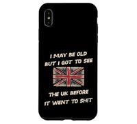 i may be old but i got to see UK before it went to sh!t Case for iPhone XS Max
