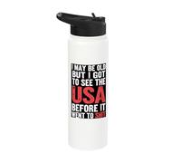 I May Be Old But I Got to See USA Stainless Steel Insulated Water Bottle