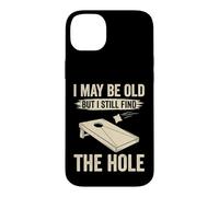 I May Be Old But I Still Find The Hole Cornhole Case for iPhone 14 Plus