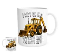 I May Be Old But I Still Make The Earth Move - Yellow Digger - 11oz Mug for Tea or Coffee