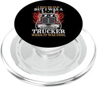 I May Be Old But I Was A Trucker When It Was Cool PopSockets PopGrip for MagSafe