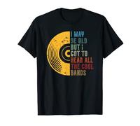 I May Be Old Hear All Cool Bands, Retro Vinyl Record Album T-Shirt