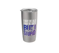 I May Be Old I May Be Grey But I Ain't Stupid ||- Stainless Steel Insulated Tumbler
