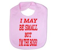 I May Be Small But Am The Boss - Funny Baby/Toddler/Newborn Bib - Baby Gift pink