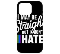 I May Be Straight But I Don't Hate LGBTQ Pride Case for iPhone 16 Pro