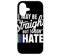 I May Be Straight But I Don't Hate LGBTQ Pride Case for iPhone 17