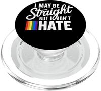 I May Be Straight But I Don't Hate LGBTQ Pride PopSockets PopGrip for MagSafe