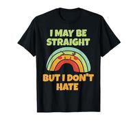 I May be Straight but I Don't Hate T-Shirt