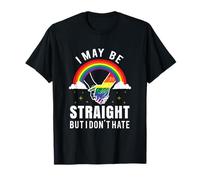 I May Be Straight But I Dont Hate T-Shirt