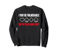 I May Be Vulnerable Bridge Player Card Game Sweatshirt