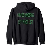 I may be wandering, but I'm not lost, Green Letters Zip Hoodie