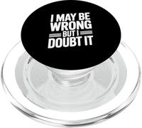 I May Be Wrong But I Doubt It Funny Quote PopSockets PopGrip for MagSafe