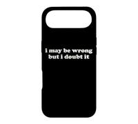 I May Be Wrong But I Doubt It Funny Sarcastic Humor Slogan Case for iPhone Air