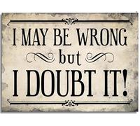 I May Be Wrong But I Doubt It Office Funny Wall Decor Poster Metal Sign 8X12 Inches