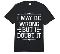 I May Be Wrong But I Doubt It Statement Comfort Colors Adult Heavyweight T-Shirt