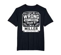 I May Be Wrong But I Highly Doubt It - I'm A Miller - Funny T-Shirt, Men's Big and Tall, Black, 5X Tall