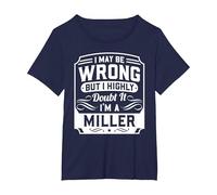 I May Be Wrong But I Highly Doubt It - I'm A Miller - Funny T-Shirt, Women's Plus, Navy Blue, 2X