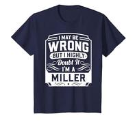I May Be Wrong But I Highly Doubt It - I'm A Miller - Funny T-Shirt, Youth, Navy Blue, 3T