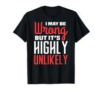 I may be wrong but its Highly Unlikely Fun T-Shirt