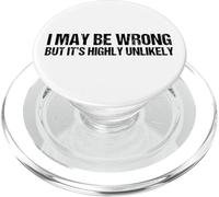 I May Be Wrong But It's Highly Unlikely Funny Bold Saying PopSockets PopGrip for MagSafe