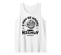 I May Be Wrong But It's Highly Unlikely Funny Quote Tank Top