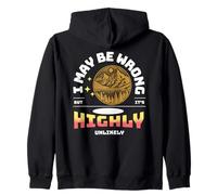 I May Be Wrong But It's Highly Unlikely Funny Quote Zip Hoodie