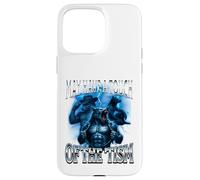 I May Have a Touch of the Tism Alpha Male Wolf Meme Case for iPhone 15 Pro Max