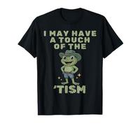 I May Have a Touch of the 'Tism Autistic Pride Day Frog Joke T-Shirt