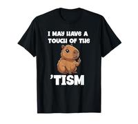 I May Have A Touch of The Tism Funny Capybara Autism T-Shirt