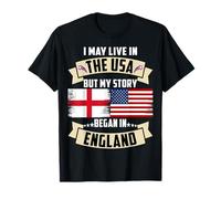 I May Live in The USA But My Story Began in England USA Flag T-Shirt