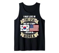 I May Live in The USA But My Story Began in Korea US Flag Tank Top