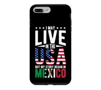 I May Live in the USA But My Story Began in MEXICO Case for iPhone 7 Plus/8 Plus