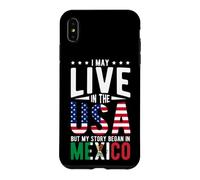I May Live in the USA But My Story Began in MEXICO Case for iPhone XS Max