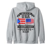 I May Live In The USA Puerto Rico Story Zip Hoodie