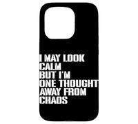 I May Look Calm But I'm One Thought Away From Chaos Case for iPhone 15 Pro