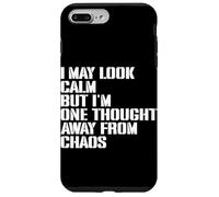 I May Look Calm But I'm One Thought Away From Chaos Case for iPhone 7 Plus/8 Plus