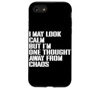 I May Look Calm But I'm One Thought Away From Chaos Case for iPhone SE (2020) / 7/8