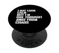 I May Look Calm But I'm One Thought Away From Chaos PopSockets Adhesive PopGrip
