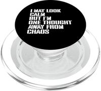 I May Look Calm But I'm One Thought Away From Chaos PopSockets PopGrip for MagSafe