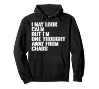 I May Look Calm But I'm One Thought Away From Chaos Pullover Hoodie