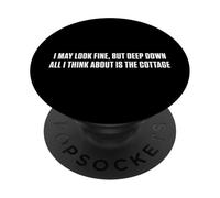 I may look fine deep down all think about is the cottage PopSockets Adhesive PopGrip