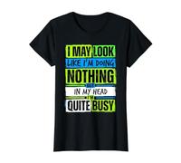 I May Look Idle But My Mind's Quite Busy Value Graphic T-Shirt, Women, Black, XS