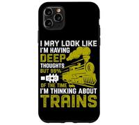 I May Look Like I'm Having Deep Thoughts But 99% Of The Time Case for iPhone 11 Pro Max