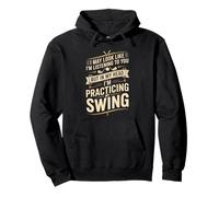 I May Look Like I'm Listening To You Practicing My Swing Pullover Hoodie