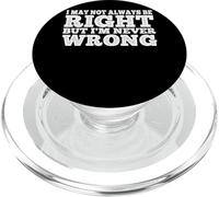 I May Not Always Be Right But I'm Never Wrong |||- PopSockets PopGrip for MagSafe