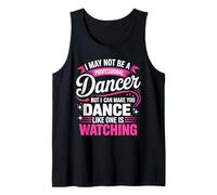 I May Not Be A Professional Dancer Quote Tank Top