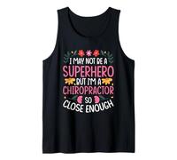 I May NOT BE A Superhero BUT I'm A Chiropractor Tank Top
