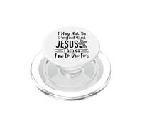 I May Not Be Perfect But Jesus Thinks Die For Christian God PopSockets PopGrip for MagSafe